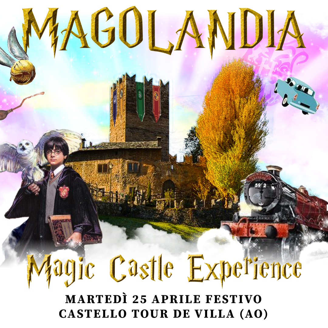 25/04/23 - MAGOLANDIA – CASTELLO LA TOUR DE VILLA - AOSTA