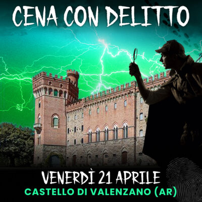 21/04/23 - CENA CON DELITTO - CASTELLO DI VALENZANO - AREZZO