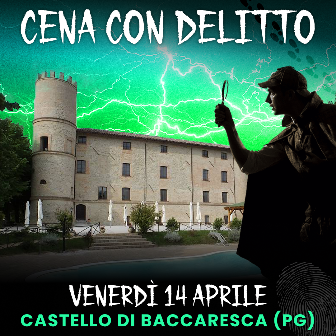 14/04/23 - CENA CON DELITTO - CASTELLO DI BACCARESCA - PERUGIA