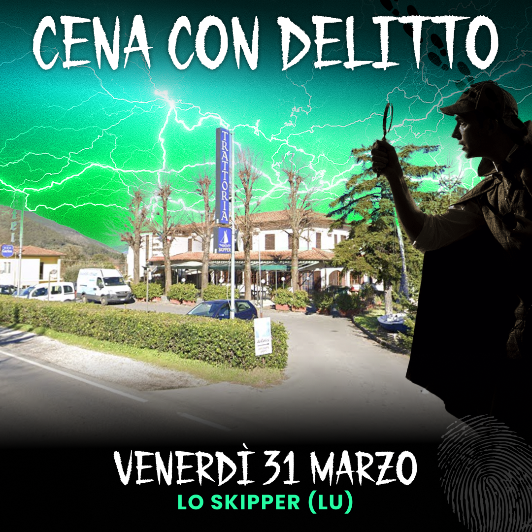 31/03/23 - CENA CON DELITTO - LO SKIPPER - LUCCA