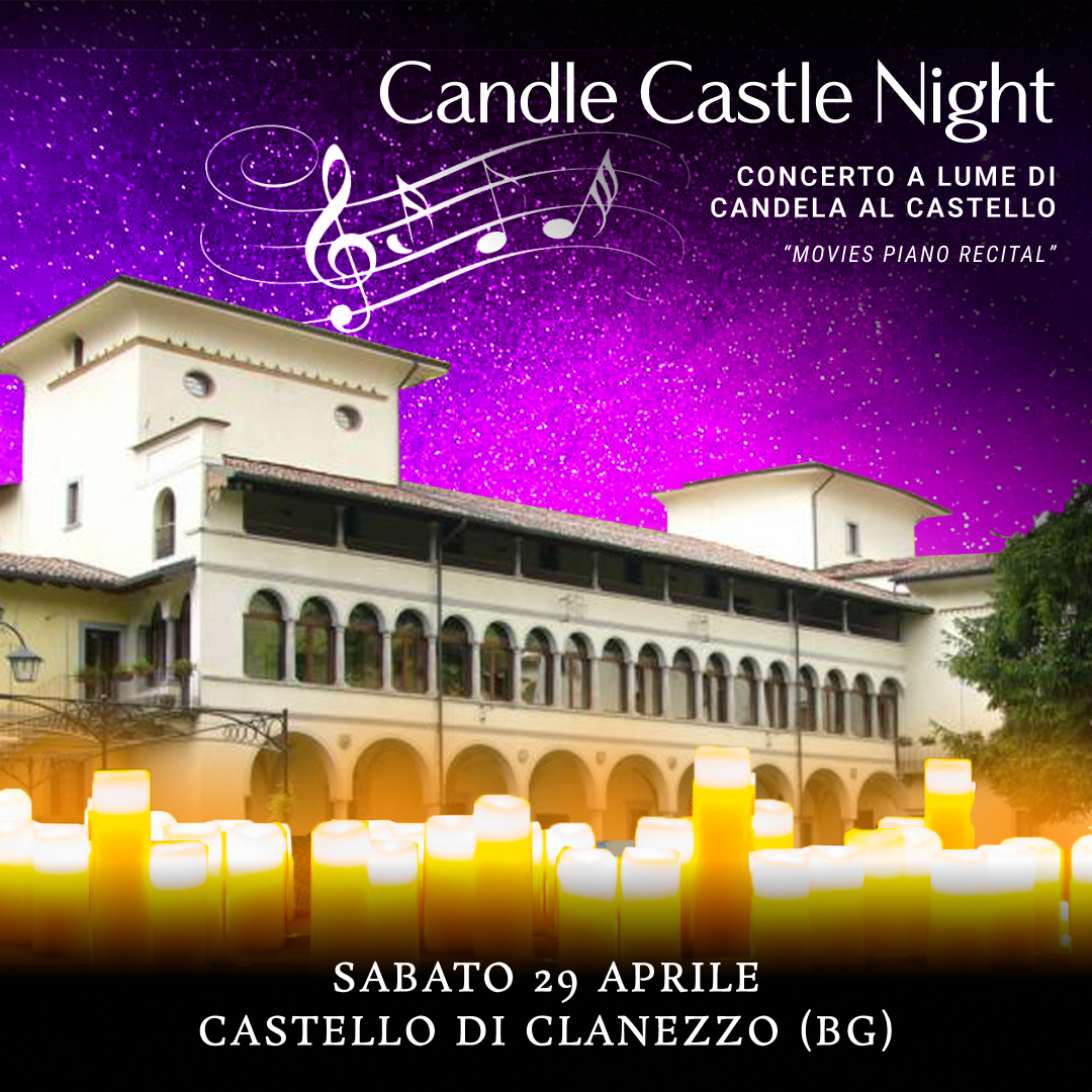 29/04/23 - CANDLE CASTLE NIGHT – CASTELLO DI CLANEZZO - BERGAMO
