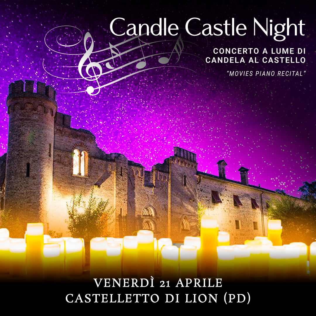21/04/23 - CANDLE CASTLE NIGHT – CASTELLETTO LION - PADOVA