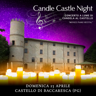 23/04/23 - CANDLE CASTLE NIGHT – CASTELLO DI BACCARESCA - PERUGIA