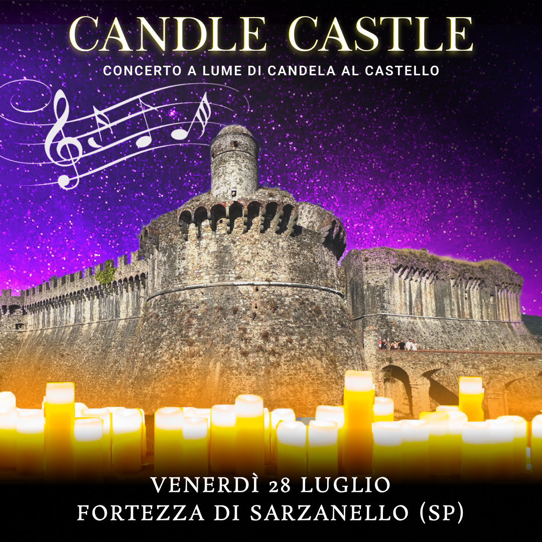 28/07/23 - CANDLE CASTLE – FORTEZZA DI SARZANELLO - LA SPEZIA