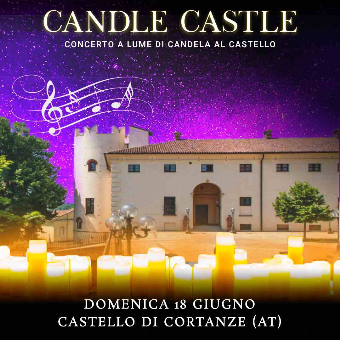 18/06/23 - CANDLE CASTLE NIGHT – CASTELLO DI CORTANZE - ASTI