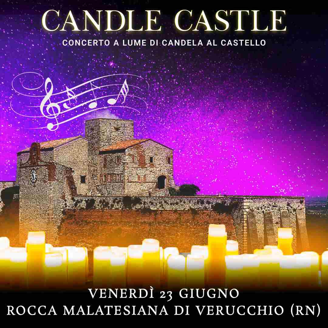 23/06/23 - CANDLE CASTLE NIGHT – ROCCA MALATESTIANA DI VERUCCHIO - RIMINI
