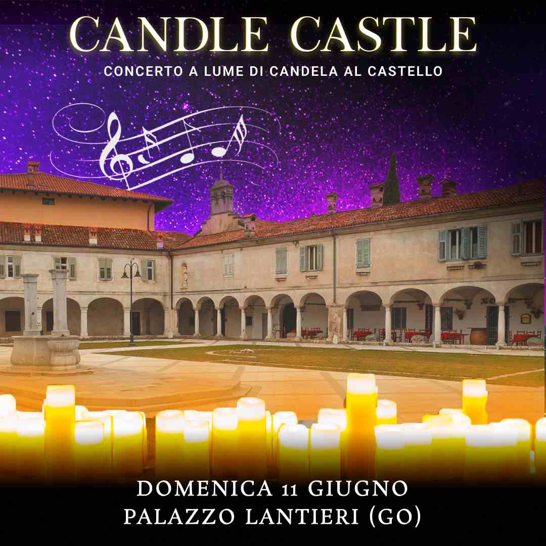 11/06/23 - CANDLE CASTLE NIGHT– PALAZZO LANTIERI - GORIZIA