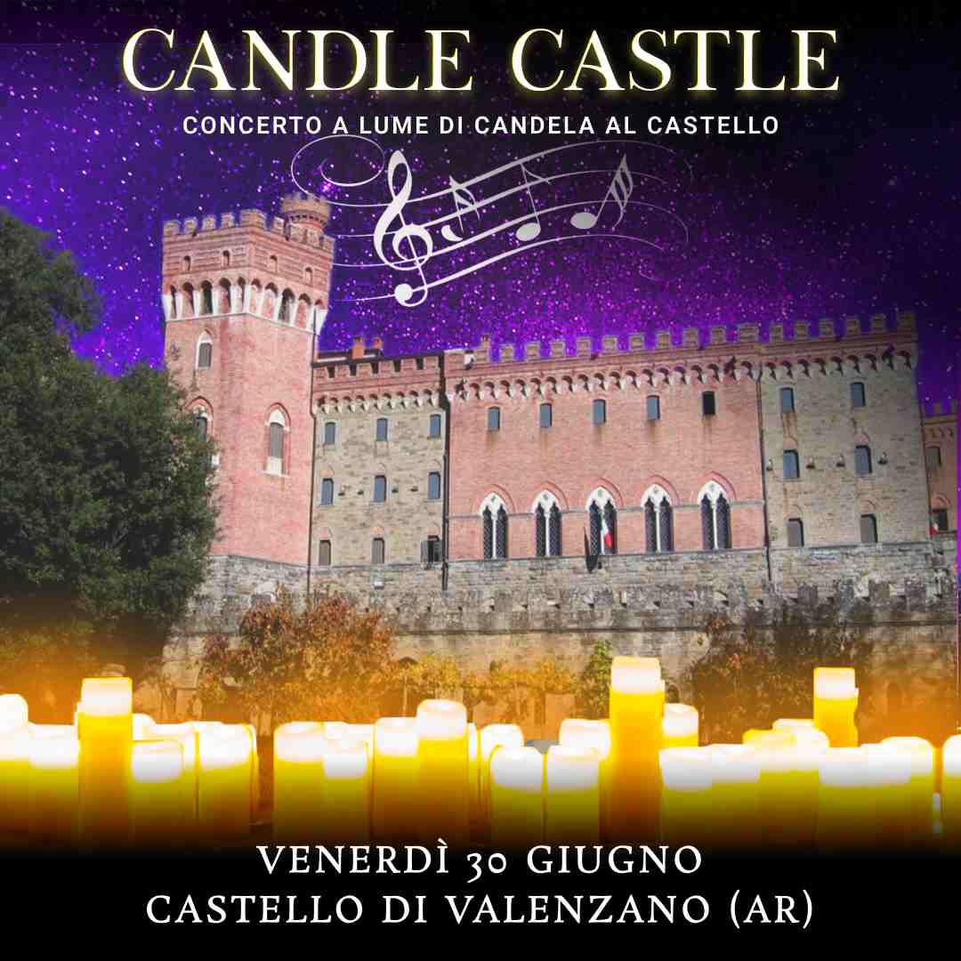 30/06/23 - CANDLE CASTLE NIGHT – CASTELLO DI VALENZANO - AREZZO