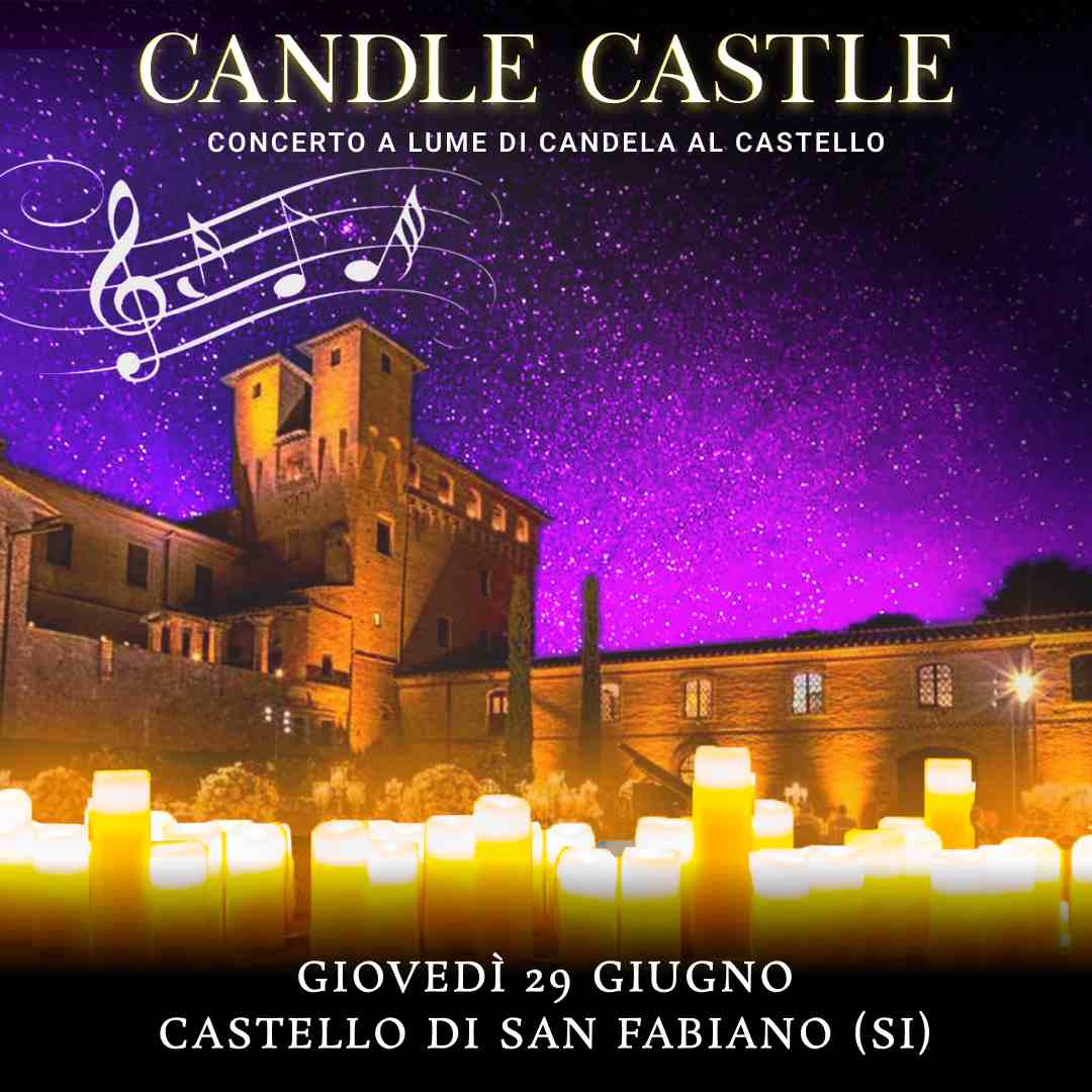 29/06/23 - CANDLE CASTLE NIGHT – CASTELLO DI SAN FABIANO - SIENA