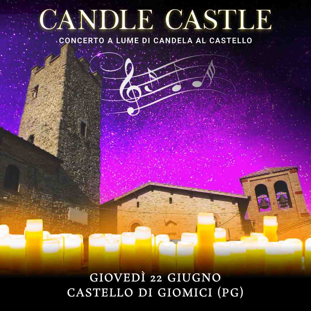 22/06/23 - CANDLE CASTLE NIGHT – CASTELLO DI GIOMICI - PERUGIA