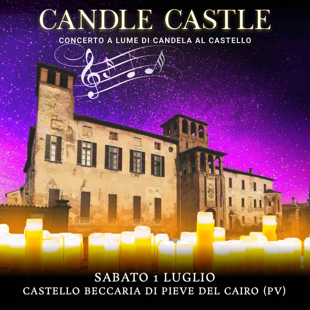 01/07/23 - CANDLE CASTLE – CASTELLO BECCARIA DI PIEVE DEL CAIRO - PAVIA