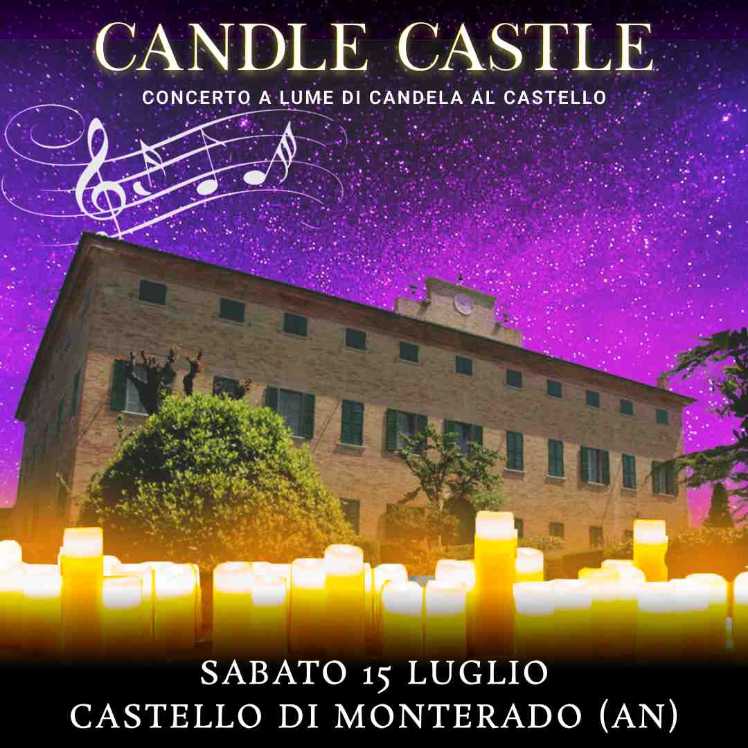 15/07/23 - CANDLE CASTLE – CASTELLO DI MONTERADO - ANCONA