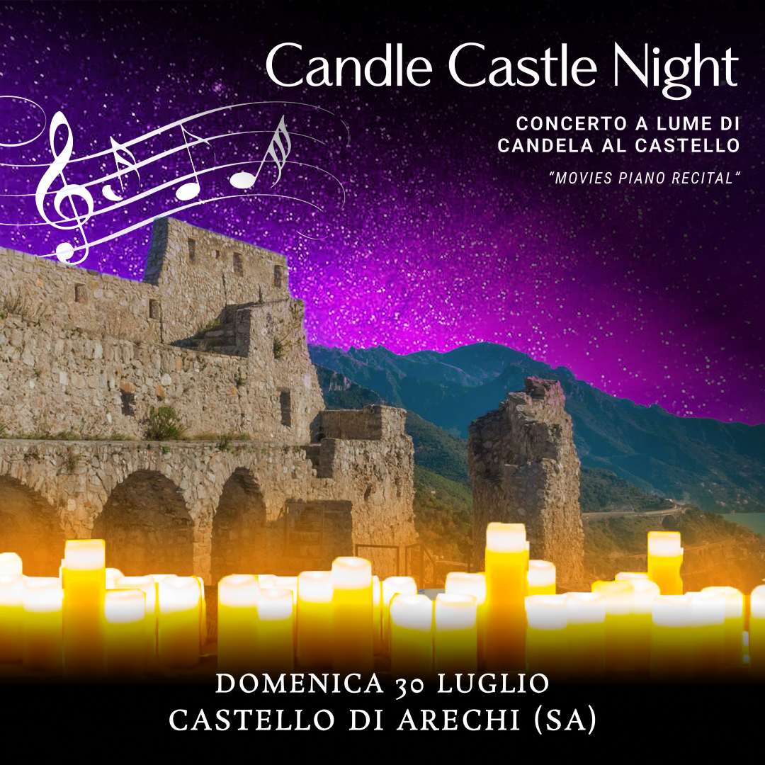 30/07/23 - CANDLE CASTLE – CASTELLO DI ARECHI - SALERNO