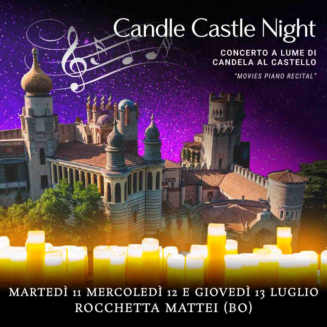 11-12-13/07/23 - CANDLE CASTLE NIGHT – ROCCHETTA MATTEI - BOLOGNA