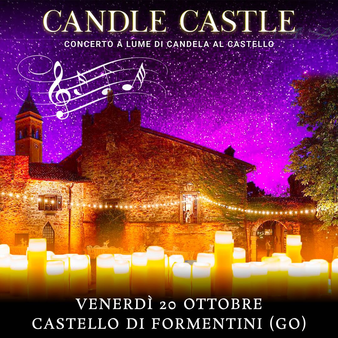 20/10/23 - CANDLE CASTLE – CASTELLO DI FORMENTINI - GORIZIA