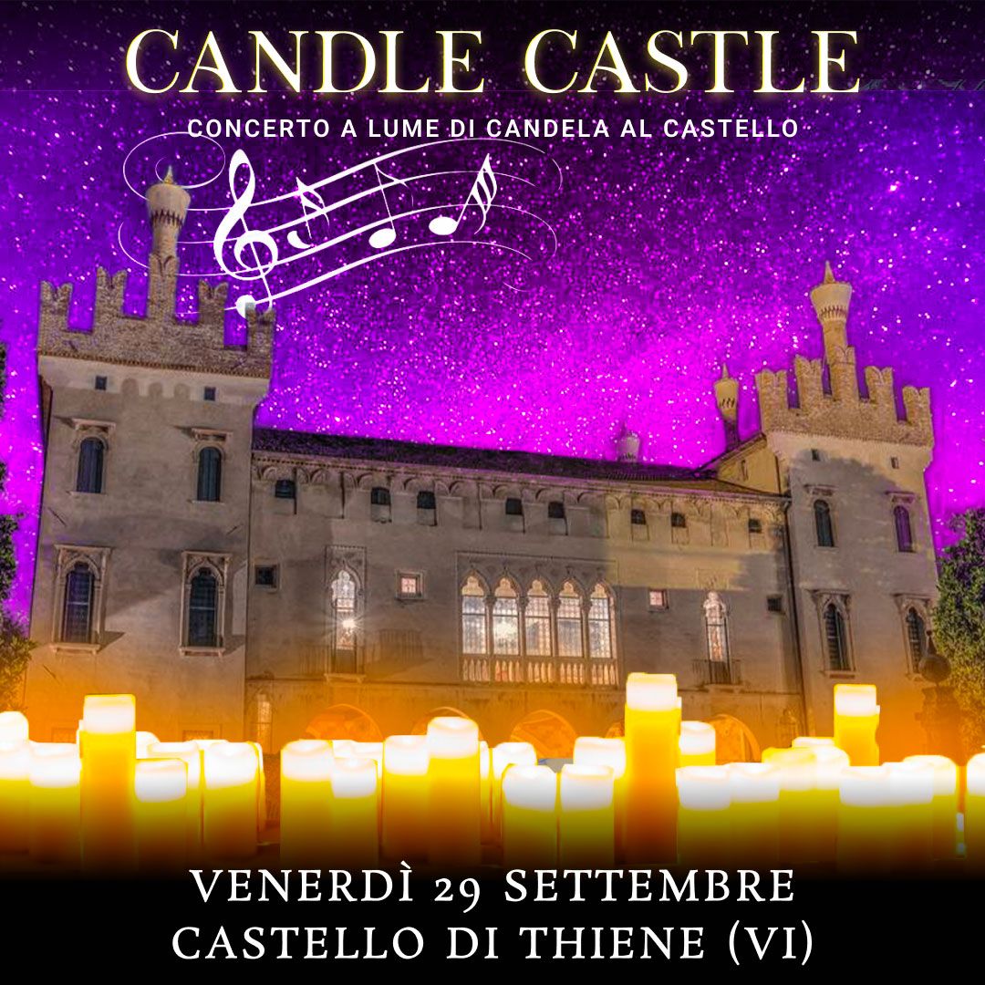 29/09/23 - CANDLE CASTLE – CASTELLO DI THIENE - VICENZA