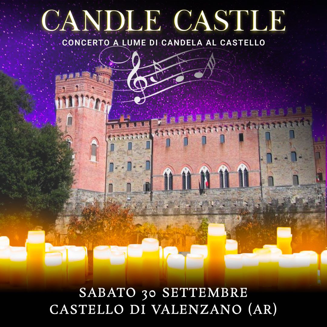 30/09/23 - CANDLE CASTLE NIGHT – CASTELLO DI VALENZANO - AREZZO