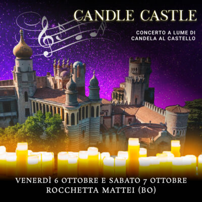 06-07/10/23 - CANDLE CASTLE NIGHT – ROCCHETTA MATTEI - BOLOGNA