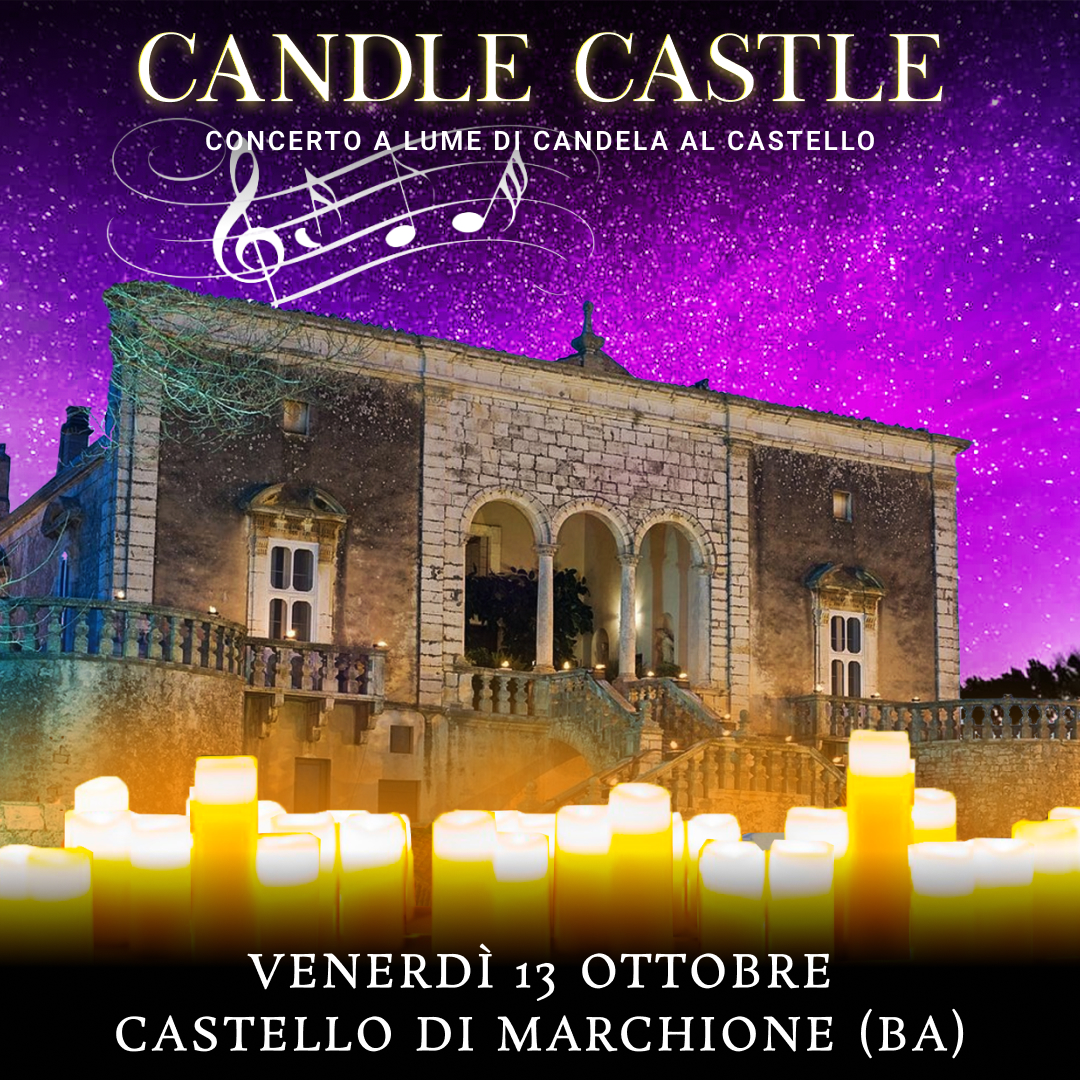 13/10/23 - CANDLE CASTLE – CASTELLO DI MARCHIONE - BARI